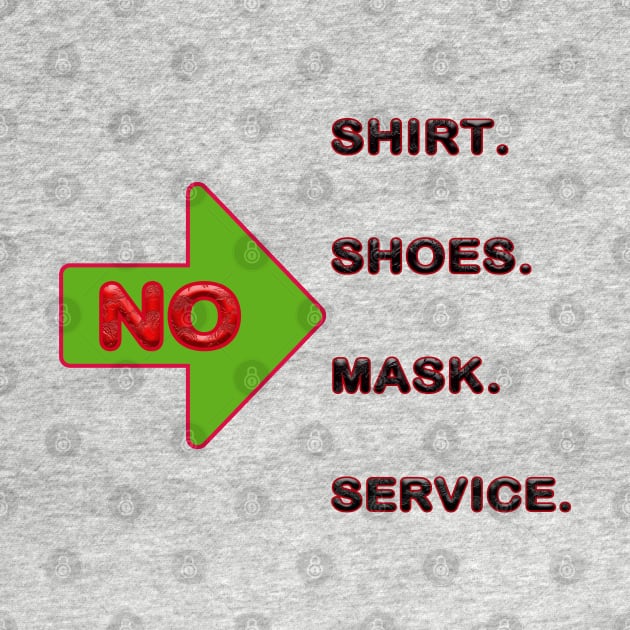 no shirt no shoes no mask no service by MBRK-Store